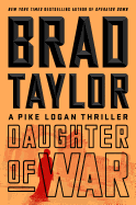 Daughter of War: A Pike Logan Thriller