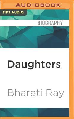 Daughters: A Story of Five Generations - Ray, Bharati, and Prasad, Anupama (Read by)