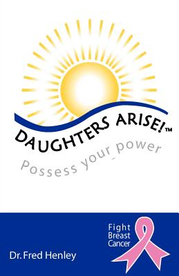 Daughters Arise!: Possess Your Power - Henley