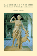 Daughters of Artemis: The Huntress in the Middle Ages and Renaissance