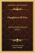 Daughters Of Fire: Sylvie, Emilie, Octavie (1922)
