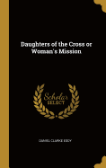 Daughters of the Cross or Woman's Mission