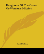 Daughters Of The Cross Or Woman's Mission