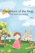 Daughters of the King: Princesses in training