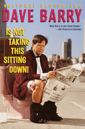 Dave Barry is Not Taking This Sitting Down