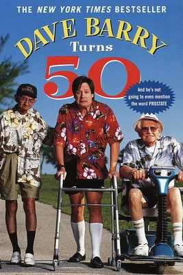 Dave Barry Turns 50 - Barry, Dave