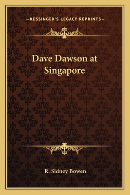 Dave Dawson at Singapore - Bowen, R Sidney