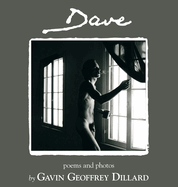 Dave - poems and photography by Gavin Geoffrey Dillard