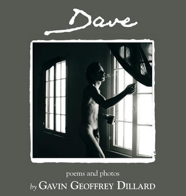 Dave - poems and photography by Gavin Geoffrey Dillard - Dillard, Gavin Geoffrey