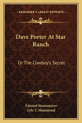 Dave Porter at Star Ranch or the Cowboy's Secret - Stratemeyer, Edward