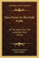 Dave Porter In The Gold Fields: Or The Search For The Landslide Mine (1914)
