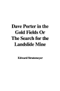 Dave Porter in the Gold Fields or the Search for the Landslide Mine - Stratemeyer, Edward