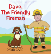 Dave, The Friendly Fireman