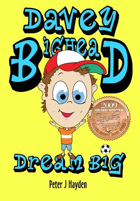 Davey BigHead: Dream Big - Hayden, Peter J