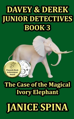 Davey & Derek Junior Detectives Series Book 3: The Case of the Magical Ivory Elephant - Spina, Janice