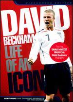David Beckham: Life of an Icon