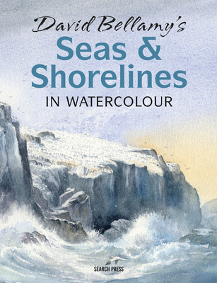 David Bellamy's Seas & Shorelines in Watercolour - Bellamy, David