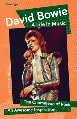 David Bowie: A Life in Music - Egan, Sean, and Mackenzie, Malcolm (Foreword by)