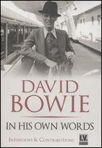 David Bowie: In His Own Words - Interviews & Contributions - 