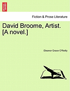 David Broome, Artist. [A Novel.]