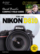 David Busch's Compact Field Guide for the Nikon D810