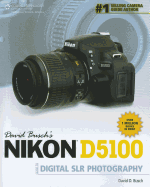 David Busch's Nikon D5100 Guide to Digital Slr Photography