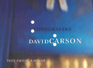 David Carson: Fotografiks: An Equilibrium Between Photography and Design Through Graphic Expression That Evolves from Content