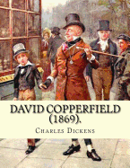 David Copperfield (1869). By Charles Dickens, illustrated By: H.K. Browne: David Copperfield is the eighth novel by Charles Dickens. The novel's full title is The Personal History, Adventures, Experience and Observation of David Copperfield the Younger...