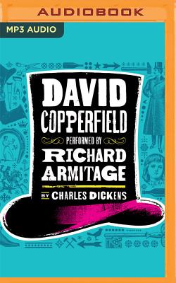 David Copperfield - Dickens, and Armitage, Richard (Read by)