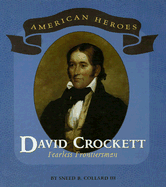 David Crockett: Fearless Frontiersman - Collard III, Sneed B