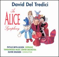 David Del Tredici: An Alice Symphony - Phyllis Bryn-Julson / Oliver Knussen / Tanglewood Music Center Orchestra
