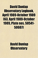 David Dunlap Observatory Logbook, April 1989-October 1989: 63, April 1989-October 1989, Plate Nos. 50541-50687
