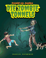 David en Jacko: Die Zombie Tonnels (Afrikaans Edition)