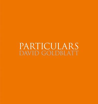 David Goldblatt: Particulars - Goldblatt, David