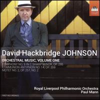 David Hackbridge Johnson: Orchestral Music, Vol. 1 - Royal Liverpool Philharmonic Orchestra; Paul Mann (conductor)