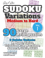 David Karn Sudoku Variations - Medium to Hard Vol 1: 90 Large Print Puzzles - 9 Sudoku Variants: X, Hyper, Twins, Triathlon A+B, Marathon, Samurai, 12x12, 16x16 - 16-24 pt font size, 8.5x11 format