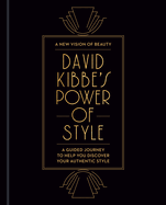 David Kibbe's Power of Style: A Guided Journey to Help You Discover Your Authentic Style