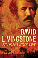 David Livingstone: Explorer & Missionary