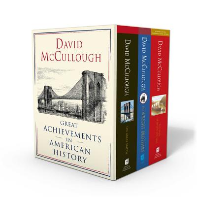 David McCullough: Great Achievements in American History: The Great Bridge, the Path Between the Seas, and the Wright Brothers - McCullough, David