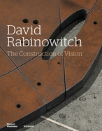 David Rabinowitch. the Construction of Vision: Arbeiten Auf Papier Und Ausgewhlte Skulpturen 1960-75 Works on Paper and Selected Sculptures