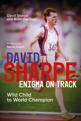 David Sharpe, Enigma on Track: Wild Child to World Champion - Sharpe, David, and Gardner, Brian