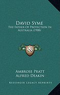 David Syme: The Father Of Protection In Australia (1908)