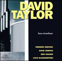 David Taylor, Bass Trombone - Alan Cox (flute); Allan Dean (trumpet); Bill Blount (clarinet); Bill Moersch (marimba); Bill Moersch (dulcimer);...