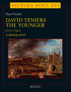 David Teniers the Younger: A Biography