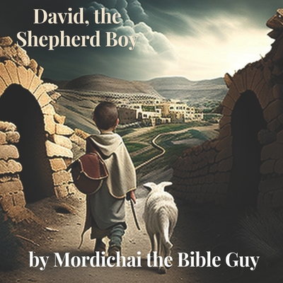 David, the Shepherd Boy - Bible Guy, Mordichai The