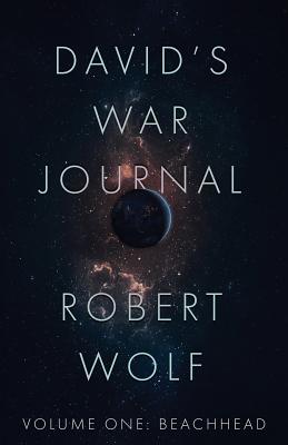 David's War Journal: Beachhead - Wolf, Robert