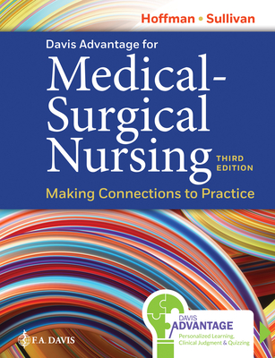 Davis Advantage for Medical-Surgical Nursing: Making Connections to Practice - Hoffman, Janice J, and Sullivan, Nancy J, RN