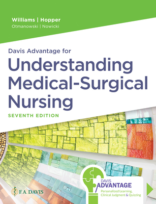 Davis Advantage for Understanding Medical-Surgical Nursing - Williams, Linda S, Msn, RN, and Hopper, Paula D, Msn, RN, CNE