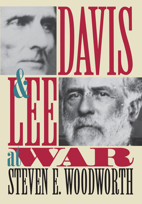 Davis and Lee at War - Woodworth, Steven E