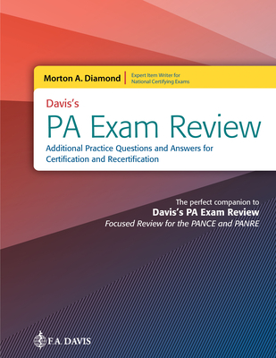 Davis's PA Exam Review: Additional Practice Questions and Answers for Certification and Recertification - Diamond, Morton A.